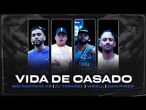 Vida De Casado - Dj Tafarel, Weell, Dan Pires, Mc Rafinha Vs (NA HOUSE)