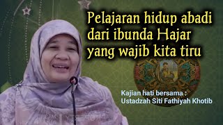 Download lagu Hajar's Mother's Life Example | Ustadzah Siti Fathiyah Khotib mp3