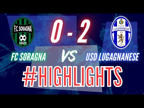 FC SORAGNA - USD LUGAGNANESE  0 - 2 — HIGHLIGHTS 29ª GIORNATA 30 APRILE 2023