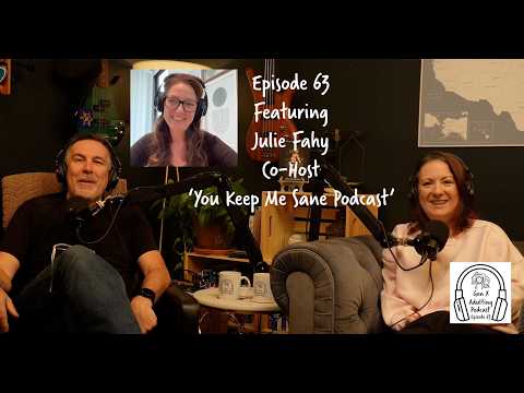 GenX Adulting Podcast - Episode 63 - GenX Speaks Series: Julie Fahy - You Keep Me Sane Podcast