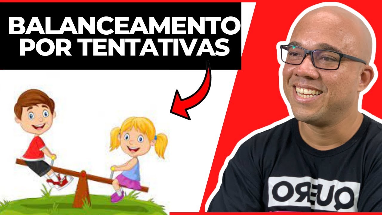 COMO FAZER O BALANCEAMENTO DE EQUAÇÕES QUÍMICAS | MÉTODO DAS TENTATIVAS.