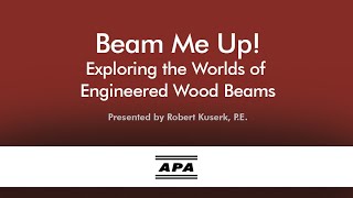 Beam Me Up! Exploring the Worlds of Engineered Wood Beams