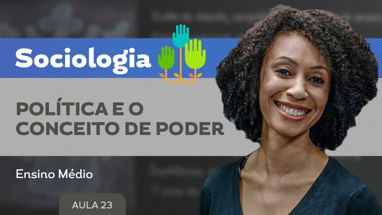 Política e o conceito de poder​ - Sociologia - Ensino Médio