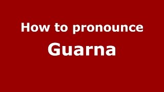 How to pronounce Guarna