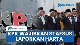 KPK Wajibkan Semua Stafsus Lapor Harta, Jabatan Dinilai Rawan Penyimpangan dan Berisiko Tinggi