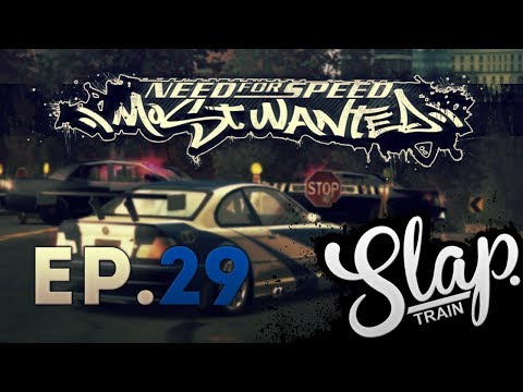 NFS Most Wanted Ep 29 - Welcome Back | SLAPTrain