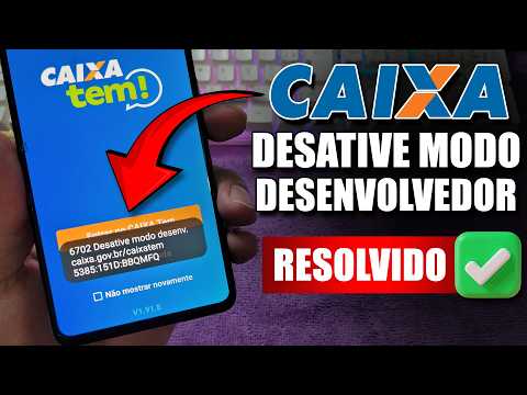 CAIXA TEM ERROR: DISABLE CAIXA TEM DEVELOPER MODE? LEARN HOW TO SOLVE IT! #6702