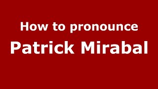 How to pronounce Patrick Mirabal