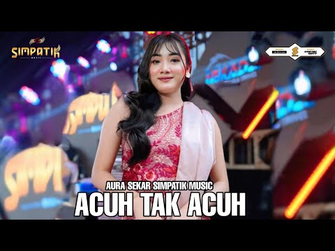 ACUH TAK ACUH - AURA SEKAR - SIMPATIK MUSIC