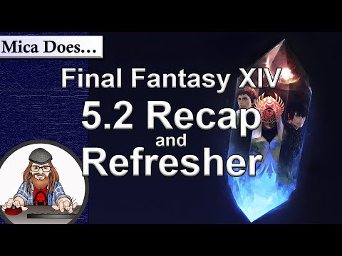 Final Fantasy XIV patch 5.2 Recap and Refresher
