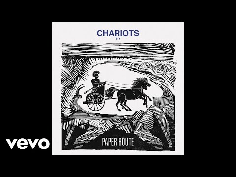 Paper Route - Chariots (Audio)
