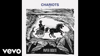 Paper Route - Chariots (Audio)