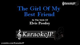 The Girl Of My Best Friend (Karaoke) - Elvis Presley