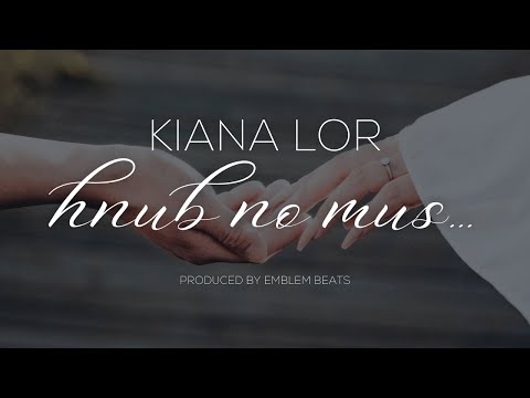 KIANA LOR -  Hnub No Mus [Prod. by Emblem]