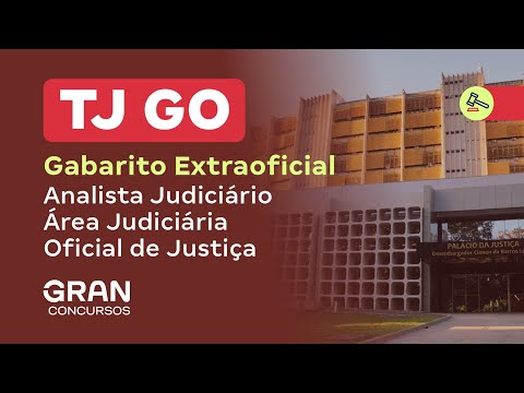 Concurso TJ GO | Gabarito Extraoficial: Analista Judiciário – Área Judiciária - Oficial de Justiça