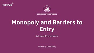 Entry Barriers and Constraints on Monopoly | A-Level & IB Economics