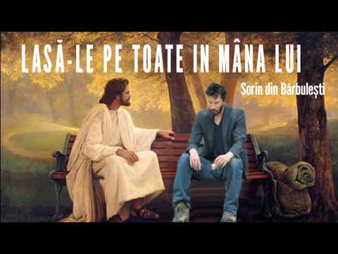 LASA-LE PE TOATE - Sorin din Barbulesti