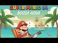 Super Mario 64 Bossa Nova Jazz Soundtrack Super Bossa 64