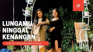 Download lagu LUNGAMU NINGGAL KENANGAN (GOLEK LIYANE) || SHEILA & SHINTA ARSINTA ( ACOUSTIC COVER) mp3