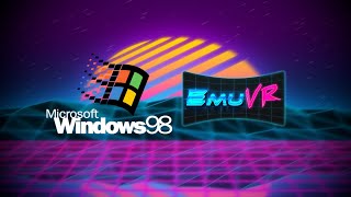Windows 98 on EmuVR Tutorial