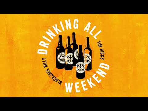 Blackjack Billy And Tim Hicks - Drinking All Weekend