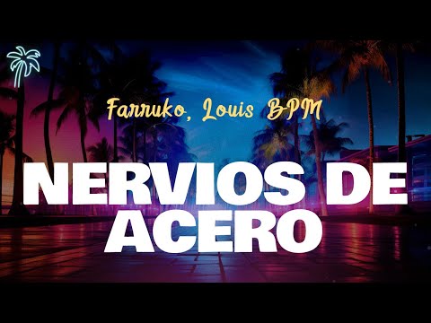 Farruko, Louis BPM - NERVIOS DE ACERO (Letra Oficial / Official Lyrics)