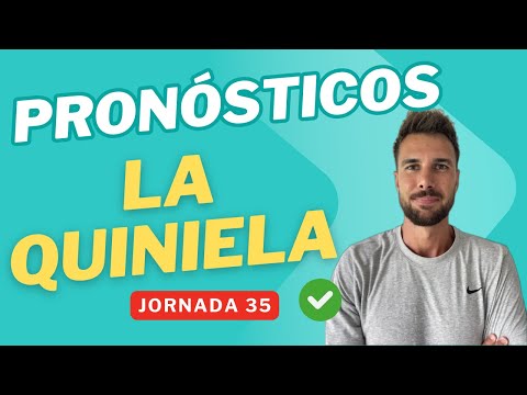 Jornada 35 La Quiniela 2026 y Elige8: Pronósticos y Análisis ⚽ ✅
