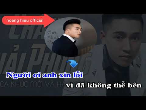 Xin Lỗi Người Anh Yêu   Châu Khải Phong   Hạ Tone Nam Karaoke  Dễ hát