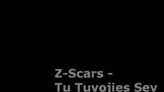 Video thumbnail of "Z-Scars - Tu Tuvojies Sev"