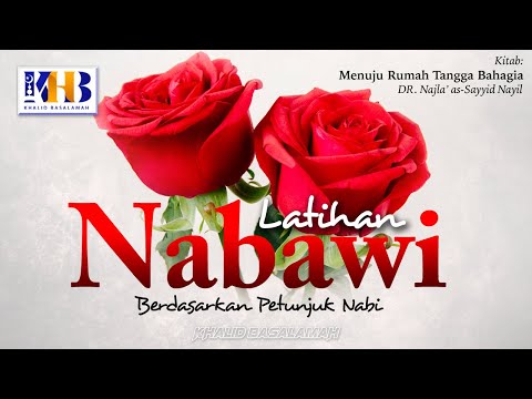 Menuju Rumah Tangga Bahagia #20 : Latihan Nabawi Berdasarkan Petunjuk Nabi Part 1 - Khalid Basalamah