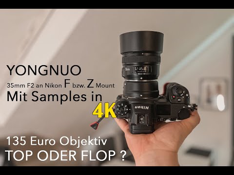 YONGNUO 35mm F2 an Nikon Z6 - Mit Samples