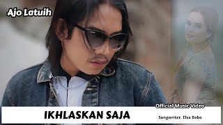 Download lagu AJO LATUIH - IKHLASKAN SAJA mp3