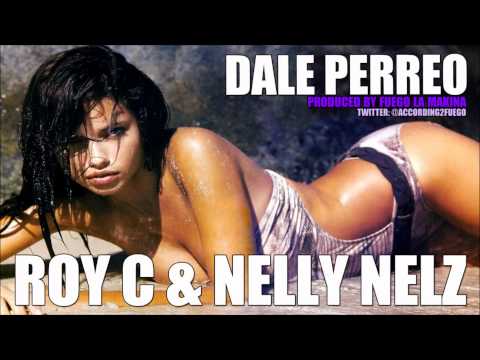 Roy C & Nelly Nelz - Dale Perreo (Prod By Fuego La Makina) + Free Download