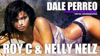 Roy C & Nelly Nelz - Dale Perreo (Prod By Fuego La Makina) + Free Download