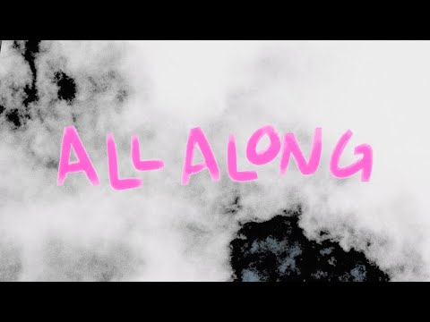 Thumbnail for All Along video
