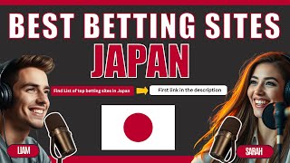 The Best Betting Sites in Japan | Top 10 Sportsbooks 2025