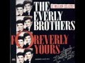 Everly Brothers I'll Never Get Over You