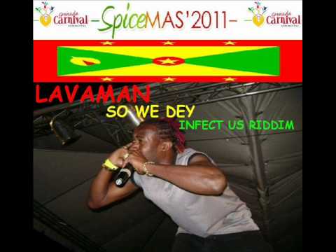 LAVAMAN - SO WE DEY - INFECT US RIDDIM - (((ROADMARCH))) - GRENADA SOCA 2011