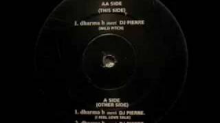 Dharma B Meet DJ Pierre - Love Talks (Mind Power)