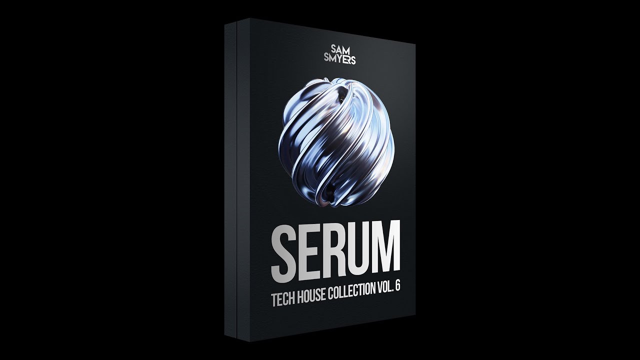 Tech House Serum 2 Presets | Sam Smyers Serum Tech House Collection Vol. 6 Walkthrough