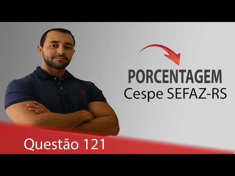 Questão 121 - Matemática (porcentagem) - Cespe SEFAZ-RS