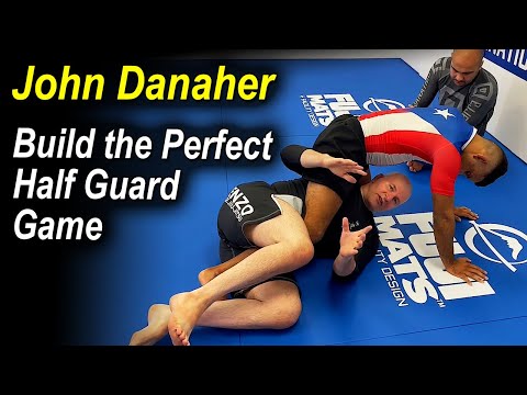 How To Build The Perfect Half Guard Game For No Gi by John Danaher