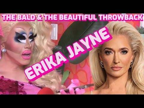 Trixie, Katya & Erika Jayne: The Bald & The Beautiful Throwback