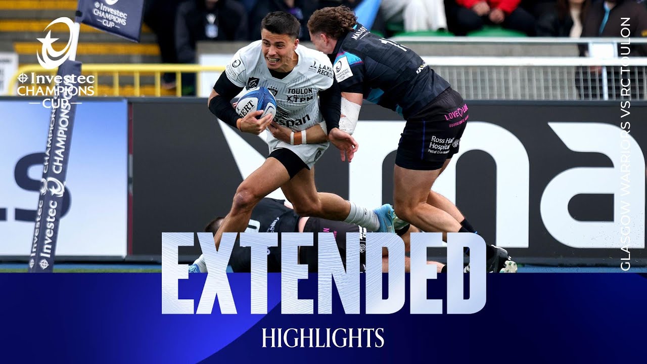 Extended Highlights - Glasgow Warriors v RC Toulon | Investec Champions Cup 2025/26
