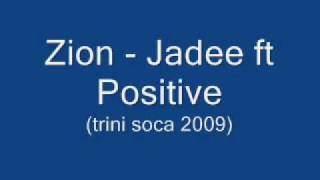 Zion - Jadee ft Positive (Trini Soca 2009)