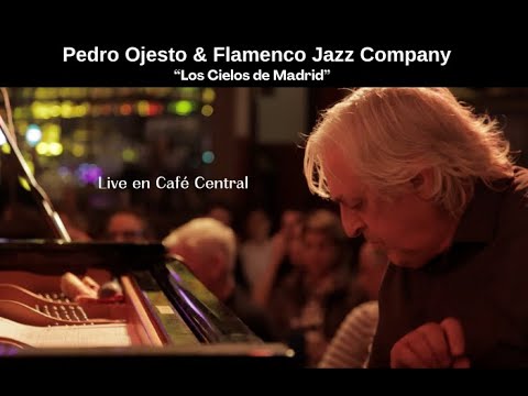 Pedro Ojesto & Flamenco Jazz Company "Los Cielos de Madrid"