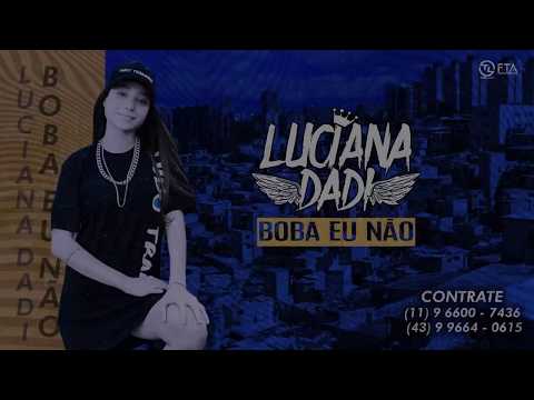 Luciana Dadi - Boba Eu Não (Lyric Vídeo) - DJ DI