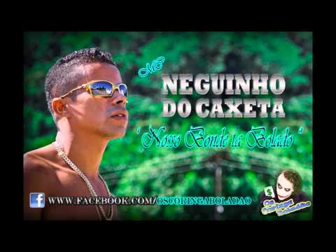 MC NEGUINHO DO CAXETA - NOSSO BONDE TA BOLADO ♫♪ LANÇAMENTO 2012 '