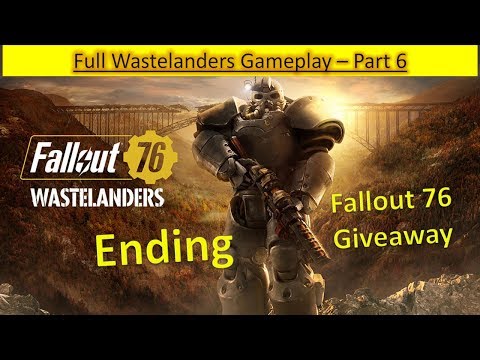 Fallout 76 Wastelanders Ending Full Gameplay Walkthrough – Part 6 (Fallout 76 Giveaway)