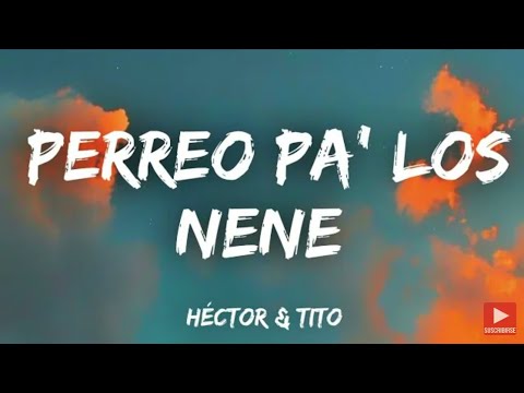 Perreo pa los nene perreo pa las nenas (Letra)